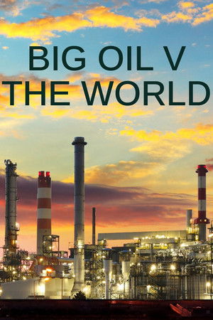 Big Oil vs the World Poster