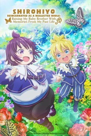 SHIROHIYO - Reincarnated as a Neglected Noble: Raising My Baby Brother with Memories from My Past Life Poster