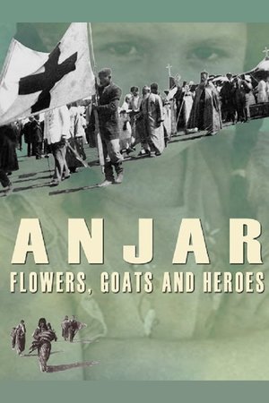 Anjar: Flowers, Goats and Heroes Poster