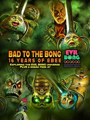 Bad to The Bong: 16 Years of Ebee Poster