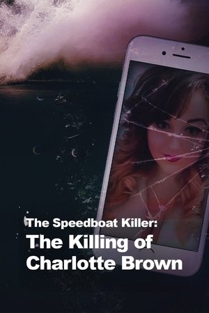 The Speedboat Killer: The Killing of Charlotte Brown Poster