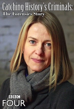 Catching History's Criminals: The Forensics Story Poster