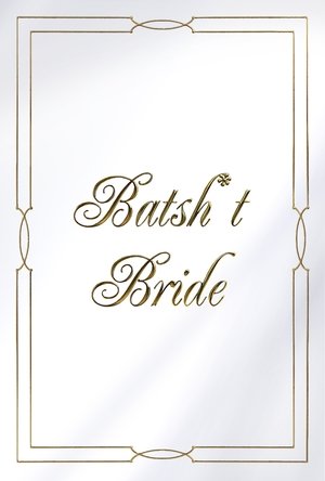 Batsh*t Bride Poster