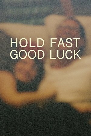 Hold Fast, Good Luck Poster
