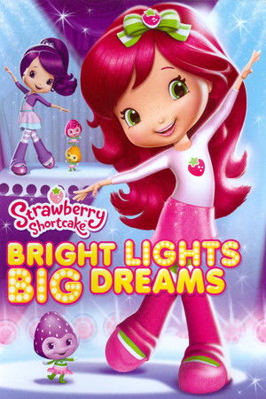 Strawberry Shortcake: Bright Lights, Big Dreams Poster