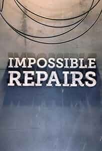 Impossible Repairs Poster