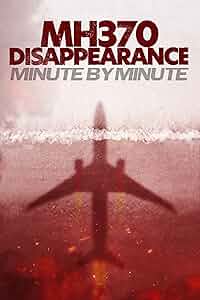 MH 370 Disappearance Minute By Minute Poster