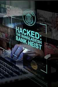 Hacked: The Bangladesh Bank Heist Poster
